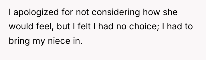 I apologized for not considering how she would feel, but...