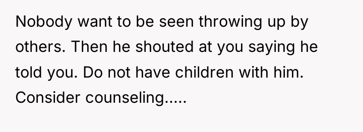 Nobody want to be seen throwing up by others. Then...