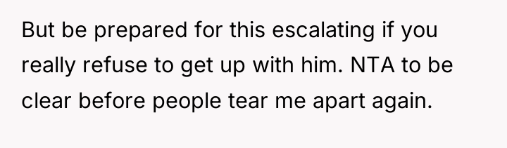 But be prepared for this escalating if you really refuse...