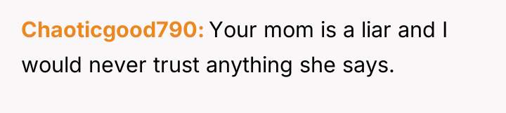 Chaoticgood790 Your mom is a liar and I would never...