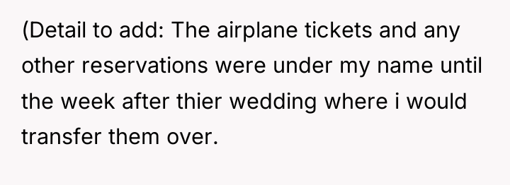(Detail to add: The airplane tickets and any other reservations...