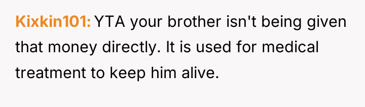 Kixkin101 YTA your brother isn't being given that money directly....