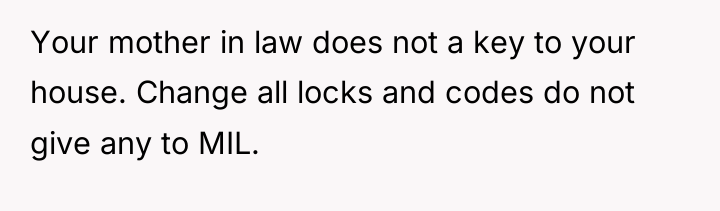 Your mother in law does not a key to your...