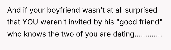 And if your boyfriend wasn't at all surprised that YOU...