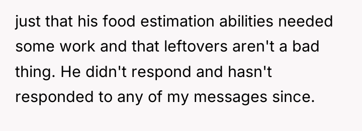 just that his food estimation abilities needed some work and...
