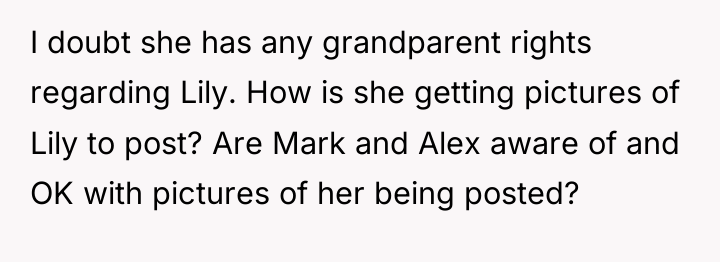 I doubt she has any grandparent rights regarding Lily. How...
