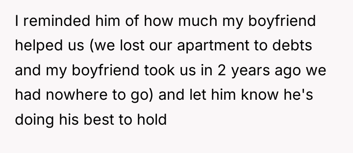 I reminded him of how much my boyfriend helped us...