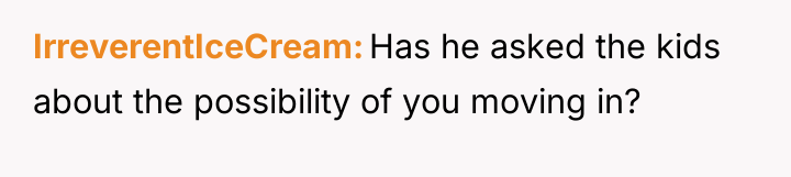 IrreverentIceCream Has he asked the kids about the possibility of...