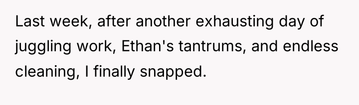 Last week, after another exhausting day of juggling work, Ethan's...