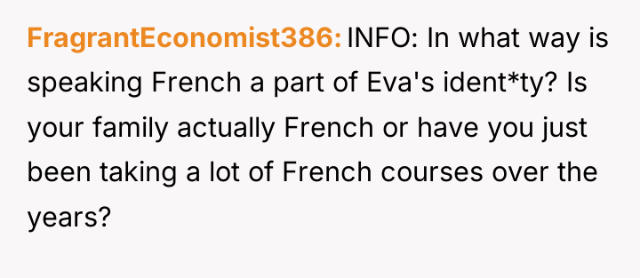 FragrantEconomist386 INFO: In what way is speaking French a part...