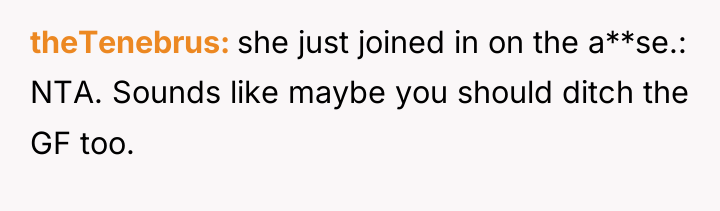 theTenebrus she just joined in on the a**se.: NTA. Sounds...