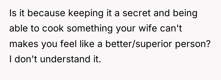 Is it because keeping it a secret and being able...