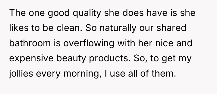 The one good quality she does have is she likes...