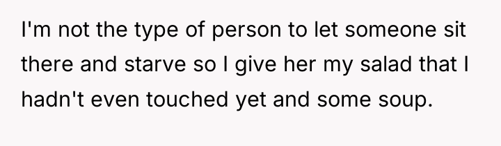 I'm not the type of person to let someone sit...