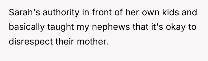 Sarah's authority in front of her own kids and basically...