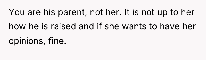 You are his parent, not her. It is not up...