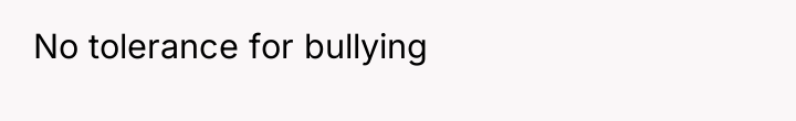 No tolerance for bullying