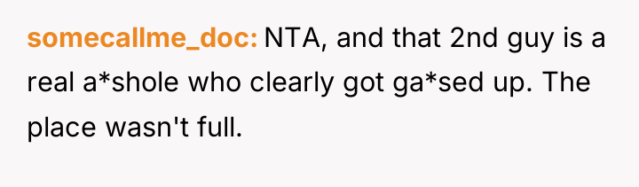 somecallme_doc NTA, and that 2nd guy is a real a*shole...