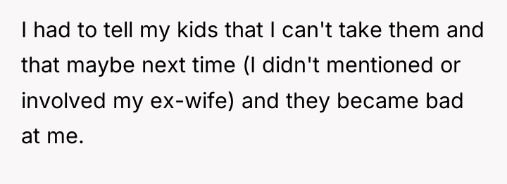 I had to tell my kids that I can't take...