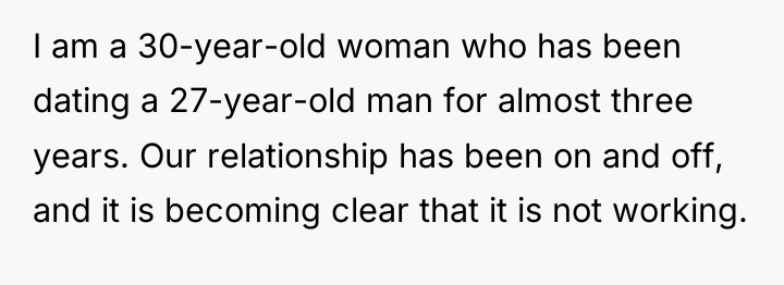I am a 30-year-old woman who has been dating a...