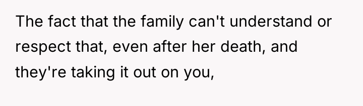 The fact that the family can't understand or respect that,...