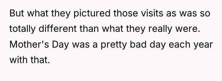But what they pictured those visits as was so totally...