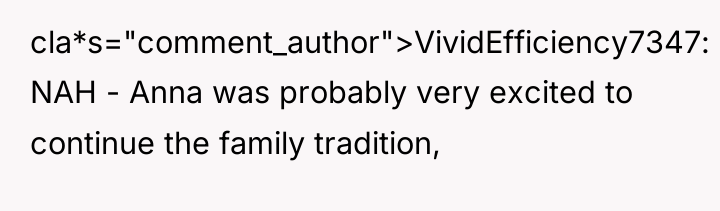 cla*s="comment_author">VividEfficiency7347: NAH - Anna was probably very excited to continue...