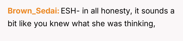 Brown_Sedai ESH- in all honesty, it sounds a bit like...