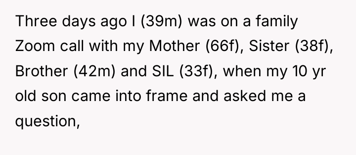 Three days ago I (39m) was on a family Zoom...