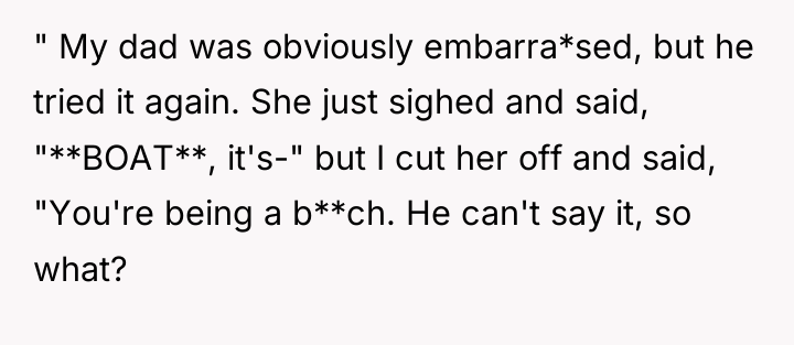 " My dad was obviously embarra*sed, but he tried it...