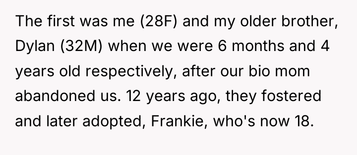 The first was me (28F) and my older brother, Dylan...