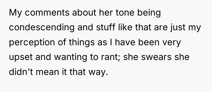 My comments about her tone being condescending and stuff like...
