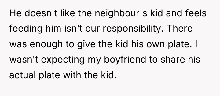 He doesn't like the neighbour's kid and feels feeding him...