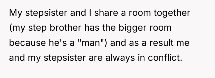 My stepsister and I share a room together (my step...