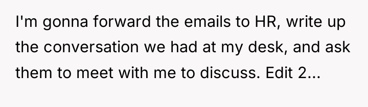 I'm gonna forward the emails to HR, write up the...