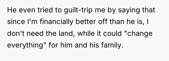 He even tried to guilt-trip me by saying that since...