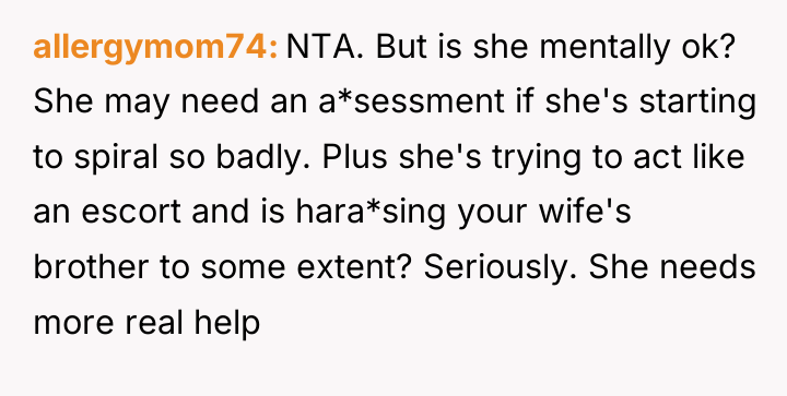 allergymom74 NTA. But is she mentally ok? She may need...
