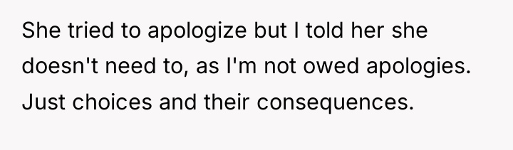 She tried to apologize but I told her she doesn't...