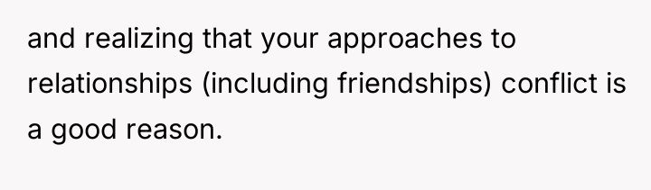 and realizing that your approaches to relationships (including friendships) conflict...