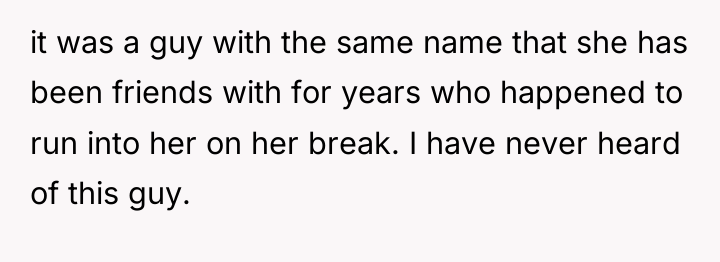 it was a guy with the same name that she...
