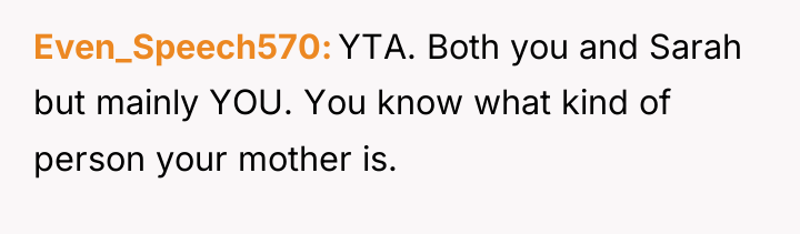 Even_Speech570 YTA. Both you and Sarah but mainly YOU. You...