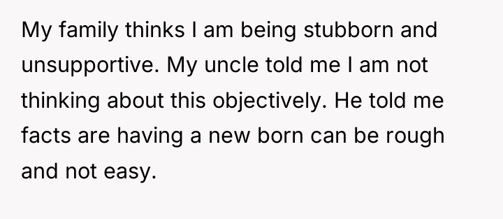 My family thinks I am being stubborn and unsupportive. My...