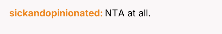 sickandopinionated NTA at all.