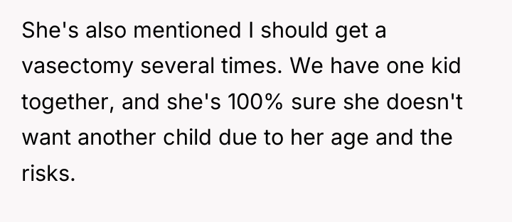 She's also mentioned I should get a vasectomy several times....