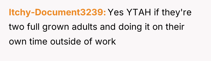 Itchy-Document3239 Yes YTAH if they're two full grown adults and...