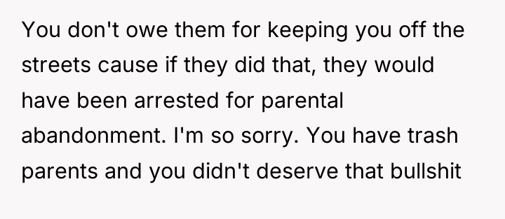 You don't owe them for keeping you off the streets...