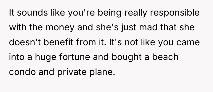 It sounds like you're being really responsible with the money...