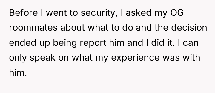 Before I went to security, I asked my OG roommates...