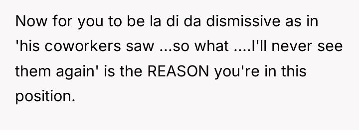 Now for you to be la di da dismissive as...