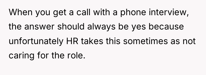 When you get a call with a phone interview, the...